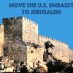 Ask Donald Trump to Keep His Pledge  To Move America’s Embassy to Jerusalem