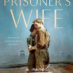 The Prisoner’s Wife: Innocence Destroyed by World War II, Hope Restored by Resilience