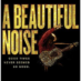 Broadway at its Best: A Beautiful Noise