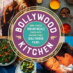 Bollywood Kitchen Offers Endearing Entertainment—with a Side of Cooking