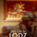 “Still Life in Lodz” Asks If Jewish Life in Lodz Is Still Possible or Does It Lie Only in Memory