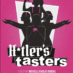 H*tler’s Tasters – Thought Provoking and Frightening – With A Nasty After Taste