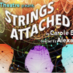 Strings Attached – A Parallel Universe of Possibilities