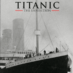 Journey Back in Time Aboard the Titanic