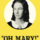 Oh Mary! Oh My