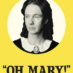 Oh Mary! Oh My